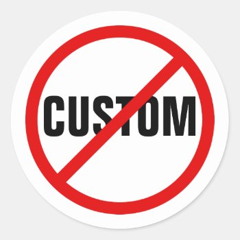 Custom Red Forbidden Prohibited Sign Round Sticker by iprint at Zazzle