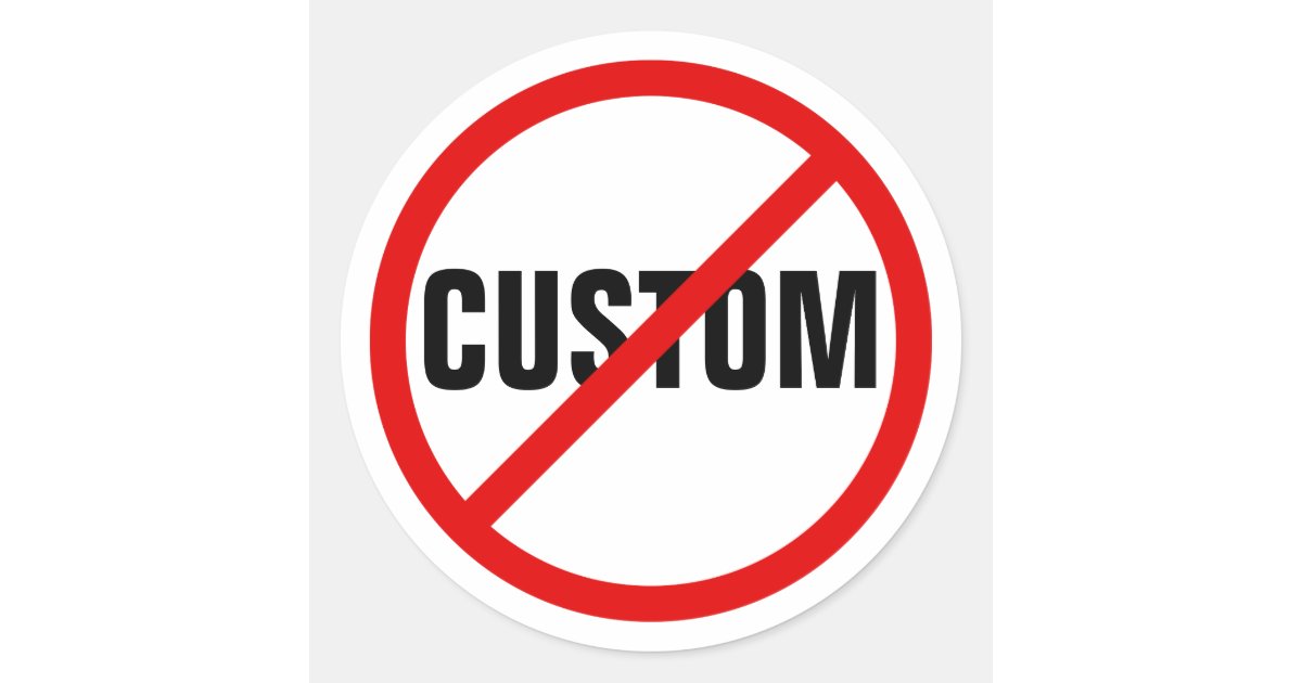 Custom red forbidden prohibited sign round sticker | Zazzle