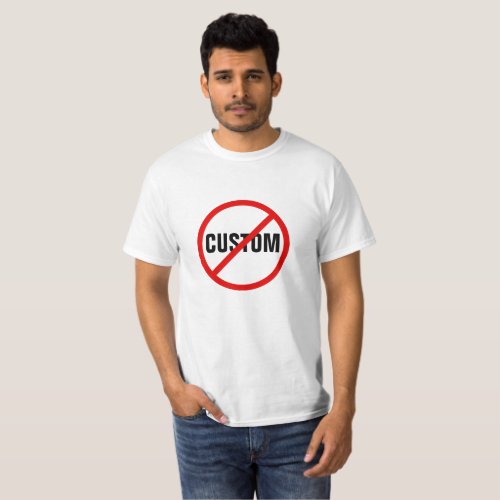 Custom red forbidden prohibited sign t shirts