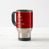 Custom red Keep Calm and your text travel mugs (Front Left)