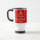 Custom red Keep Calm and your text travel mugs