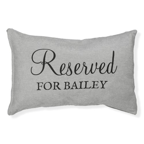 Custom Reserved for the Dog personalized funny II Pet Bed