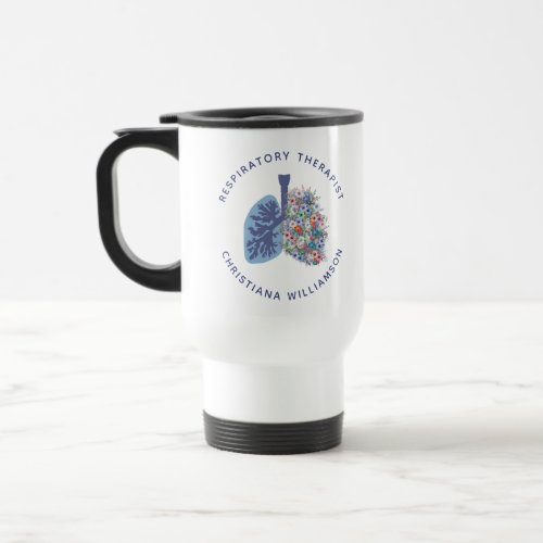 Custom Respiratory Therapist Floral Lungs Gift Travel Mug