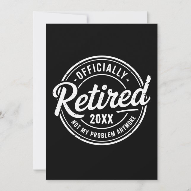 Custom Retired Not My Problem Anymore Retirement Invitation (Front)