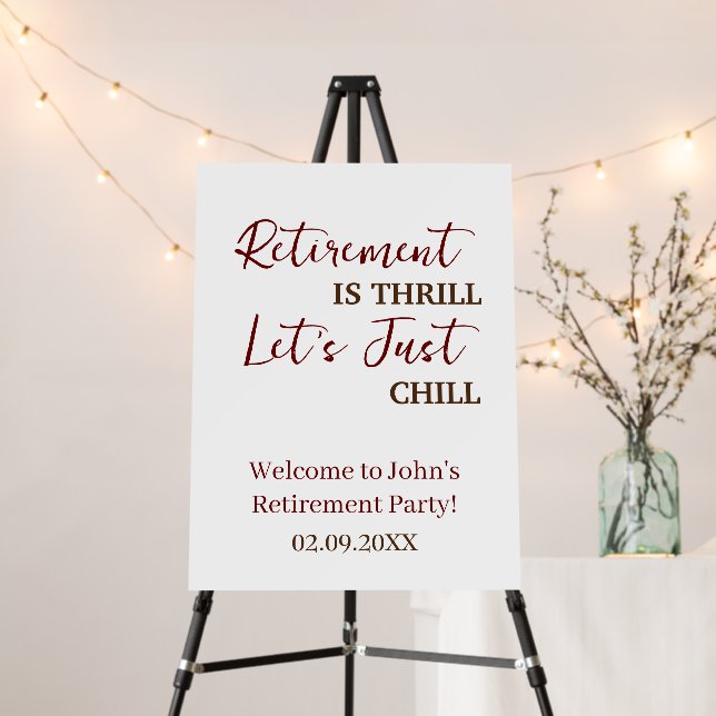 Custom Retirement Is Thrill Let's Just Chill Funny Foam Board (In Situ (Stand))