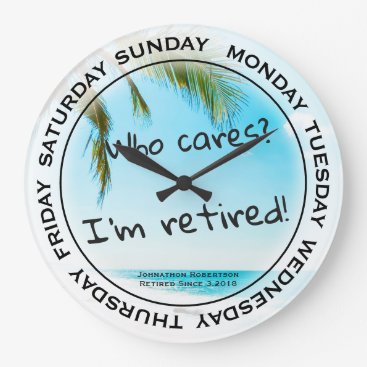 Custom Retirement Who Cares Large Clock