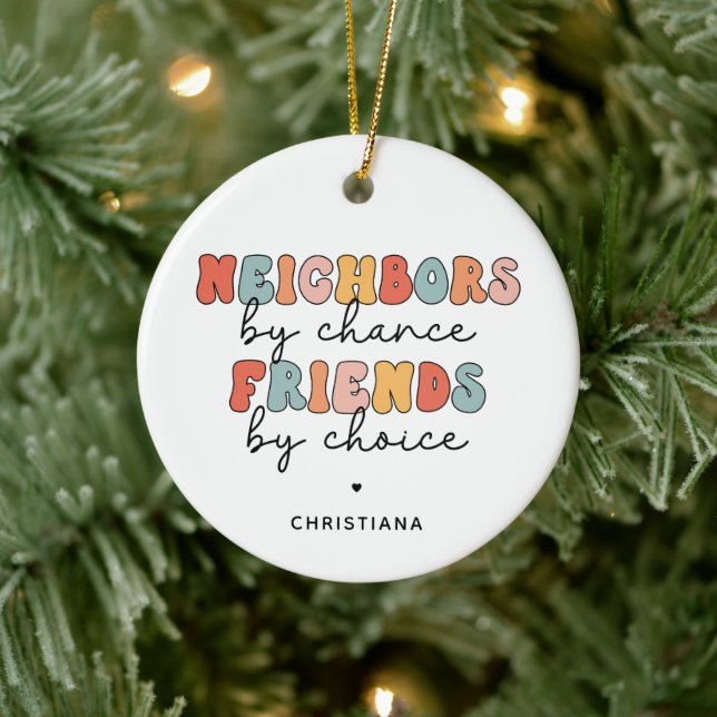Custom Retro Neighbors by Chance Friends by Choice Ceramic Ornament (Tree)