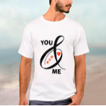 Custom Romantic Initials Heart    T-Shirt<br><div class="desc">Unique special T-shirt -- "YOU AND ME" with your initials and red heart and fancy ampersand to highlight your connection. Express your love and affection with style and make today special. Great gift for birthdays or holidays. Any design questions, just send an email to charmdesignstudio@rcn.com and we'll be delighted to...</div>