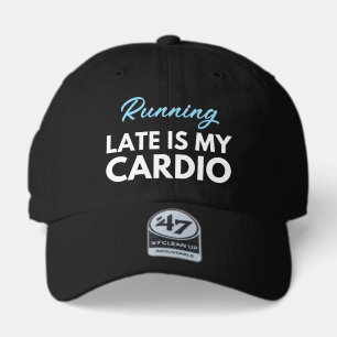Custom running late is my cardio gym exercise  47 brand hat