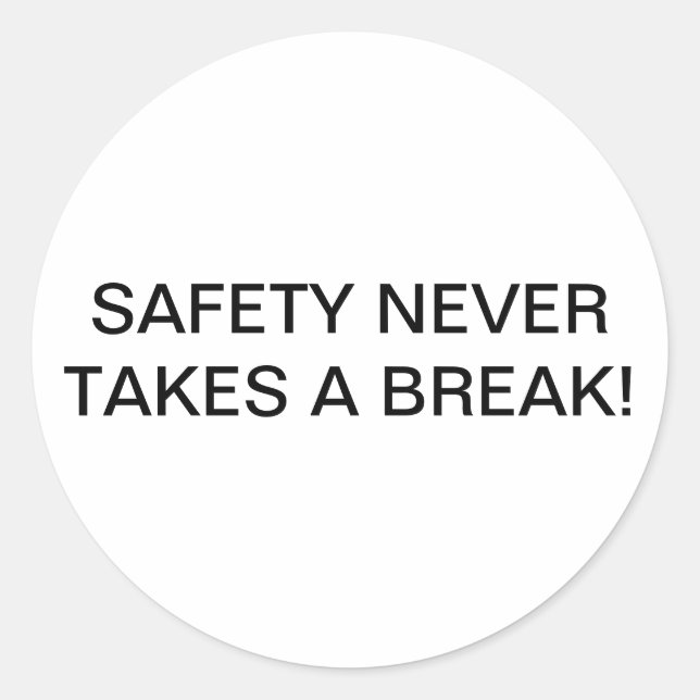 CUSTOM SAFETY-SLOGAN BRANDED STICKERS. CLASSIC ROUND STICKER (Front)