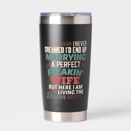 Custom Sarcastic Perfect Freakin Wife Husband Insulated Tumbler