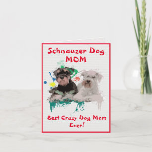 Custom Schnauzer Mom Dog Best Crazy Dog Digital Card