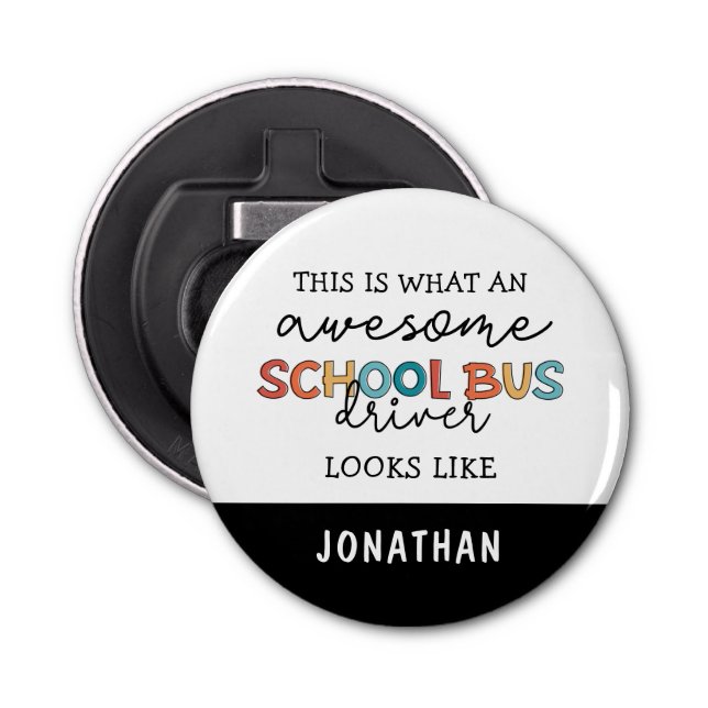 Custom School Bus Driver Appreciation Funny Gift Bottle Opener (Front)