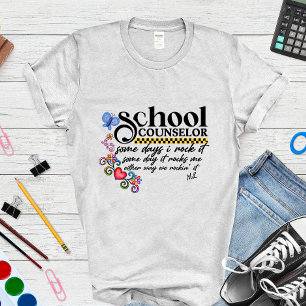 Custom School Counselor Fun Quote  T-Shirt