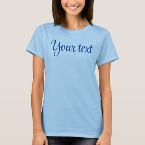 Custom Script Womens Light Blue Modern Template T_Shirt