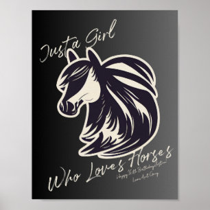 Custom Sentiment Just a Girl Who Loves Horses Poster