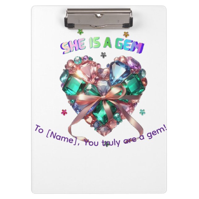 Custom She Is A Gem Heart Gemstone Gift Clipboard (Front)