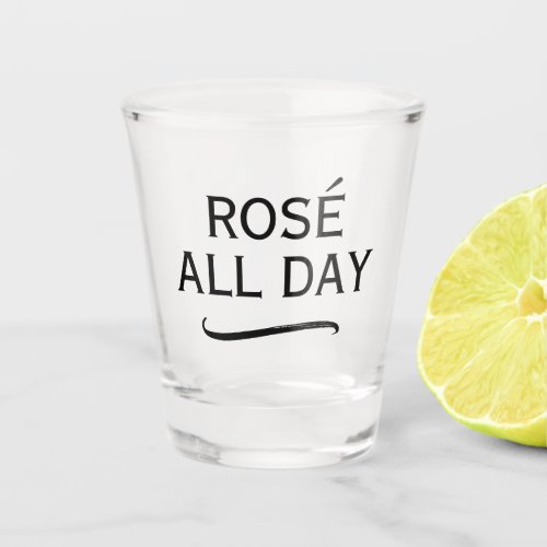 Custom shot glasses with funny Rosé quote