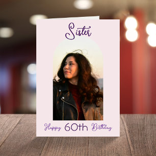 Custom Sister 60th Birthday Pink Script Photo Arch Card