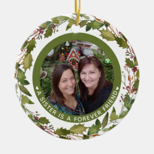 Custom Sister Is A Forever Friend Photo Christmas Ceramic Ornament