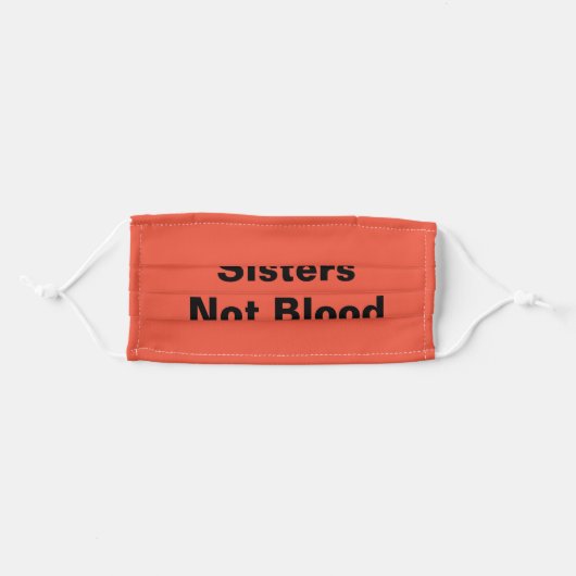 Custom "Sisters By Love Not Blood" Adult Cloth Face Mask (Front, Folded)