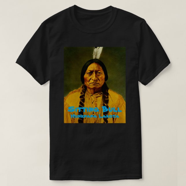 Custom Sitting Bull Native American Indian Chief T-Shirt (Design Front)