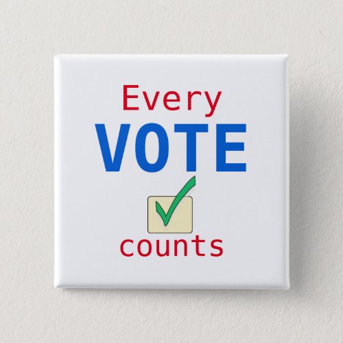 Custom Size Every Vote Counts Election Pin Button