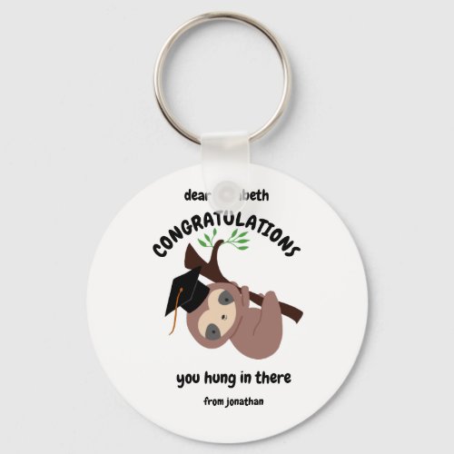 Custom Sloth Graduation You Hung in there Cute  Keychain