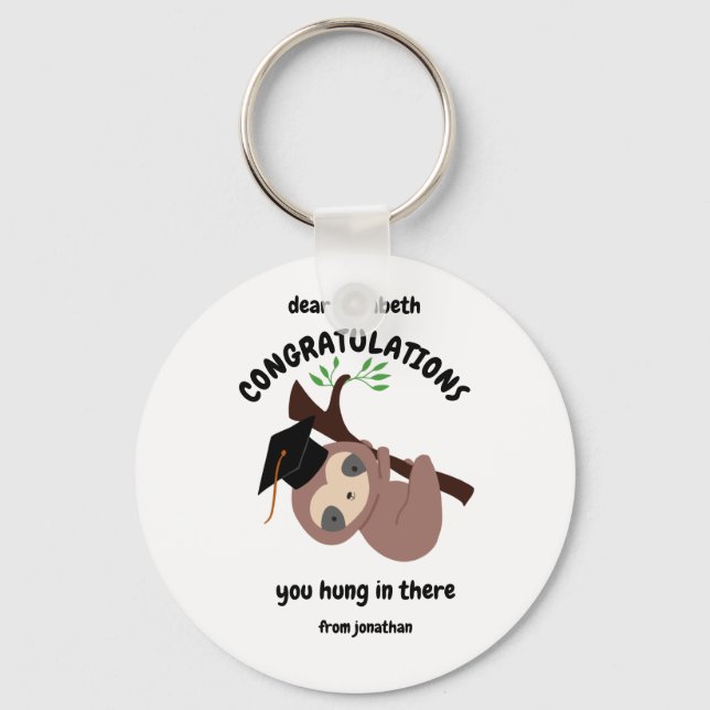 Custom Sloth Graduation You Hung in there Cute  Keychain (Front)
