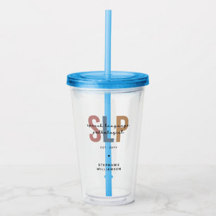 Custom SLP Speech Language Pathologist Acrylic Tumbler
