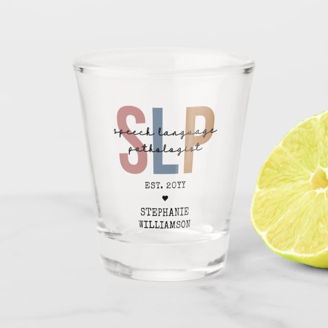 Custom SLP Speech Pathologist Speech Therapist Shot Glass (Front)