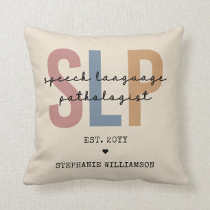 Custom SLP Speech Pathologist Speech Therapist Throw Pillow