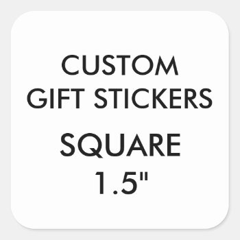 Custom Small 1.5" Square Gift Stickers Template by CustomBlankTemplates at Zazzle