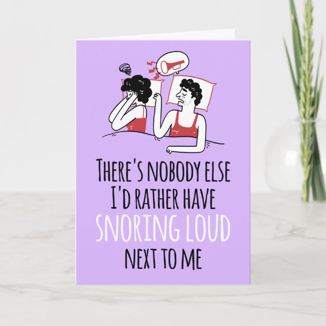 CUSTOM Snoring Loud Cheeky Romantic Funny Card (Front)