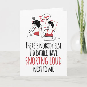 CUSTOM Snoring Loud Cheeky Romantic Funny Card