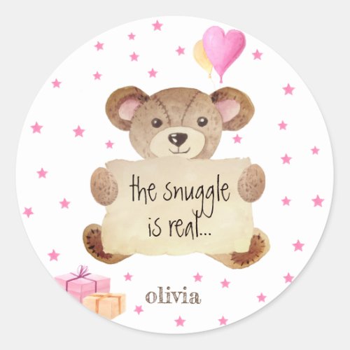 Custom Snuggle Is Real Cute Teddy Bear Girly Pink Classic Round Sticker