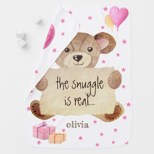 Custom Snuggle Is Real Teddy Bear Cute Pink Girl Baby Blanket