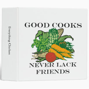 Custom Spine Good Cooks Never Lack Friends Large Binder