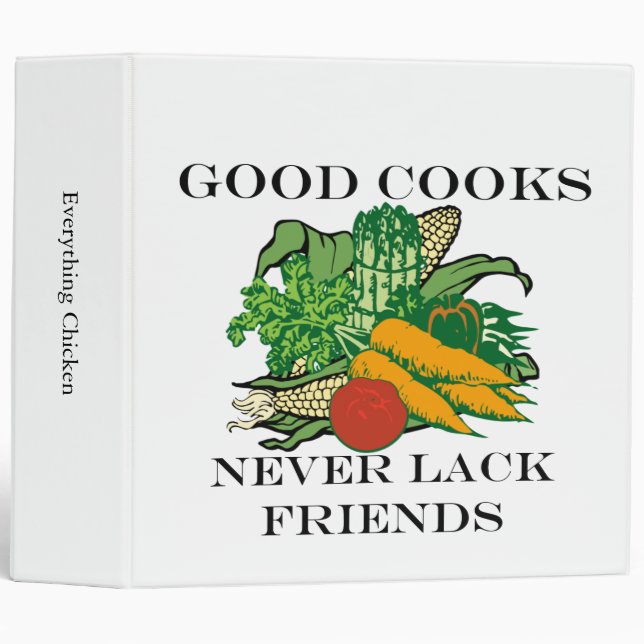 Custom Spine Good Cooks Never Lack Friends Large Binder (Front/Spine)