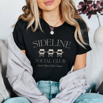 Custom Sports Mom Sideline Social Club T-shirt by RedwoodAndVine at Zazzle