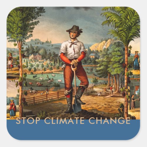 Custom Stop Climate Change Gardening and Farming Square Sticker
