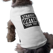 Custom Straight Out Dog Shirt | Funny Pet Clothing at Zazzle