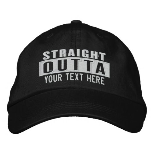 Custom Straight Outta Add Your Location Embroidery Embroidered Baseball Cap