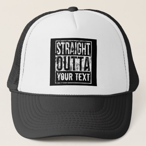 Custom Straight Outta _Add Your Text Funny 80s Trucker Hat