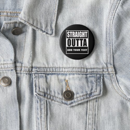 Custom STRAIGHT OUTTA Button