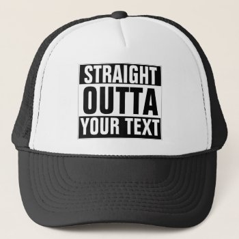 Custom Straight Outta Hat - Add Your Text Here by OblivionHead at Zazzle