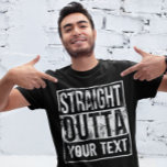 Custom Straight Outta Shirt Add Your Text Vintage