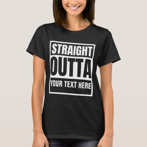 Custom Straight Outta T_Shirt
