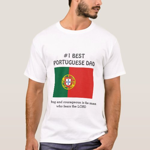 Custom Strong Courageous PORTUGUESE DAD T_Shirt