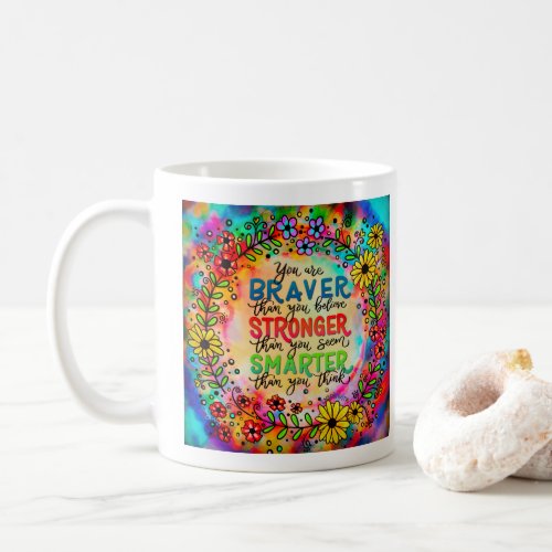 Custom Stronger Colorful Floral Quote Inspirivity Coffee Mug